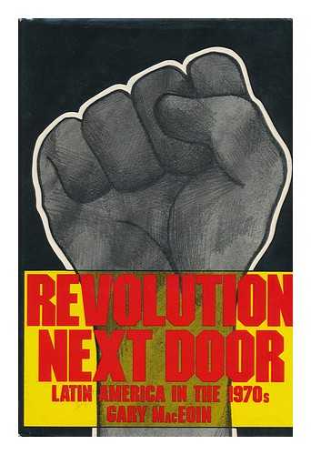 MACEOIN, GARY (1909-) - Revolution Next Door; Latin America in the 1970's