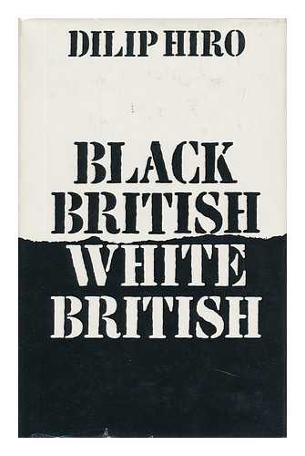 HIRO, DILIP - Black British, White British