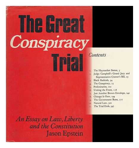 EPSTEIN, JASON - The Great Conspiracy Trial : an Essay on Law, Liberty and the Constitution