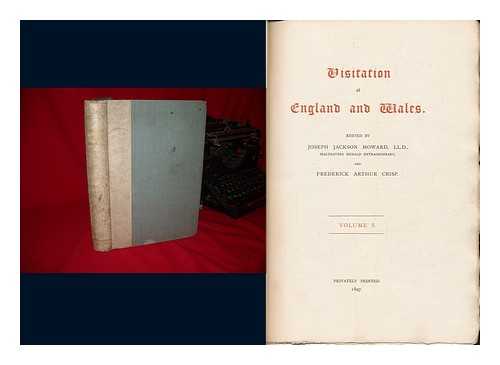 HOWARD, JOSEPH JACKSON (1827-1902) - Visitation of England and Wales. Ed. by Joseph Jackson Howard, LL. D. , Maltravers Herald Extraordinary. and Frederick Arthur Crisp [Volume 5 of the Series]