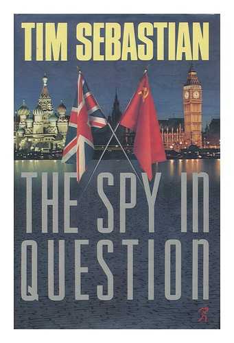 SEBASTIAN, TIM - The Spy in Question