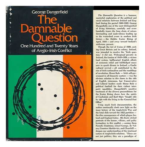 DANGERFIELD, GEORGE (1904-1986) - The damnable question : a study in Anglo-Irish Rrelations