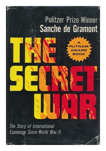 DE GRAMONT, SANCHE - RELATED NAME: MORGAN, TED (1932-?) - The Secret War; the Story of International Espionage Since World War II