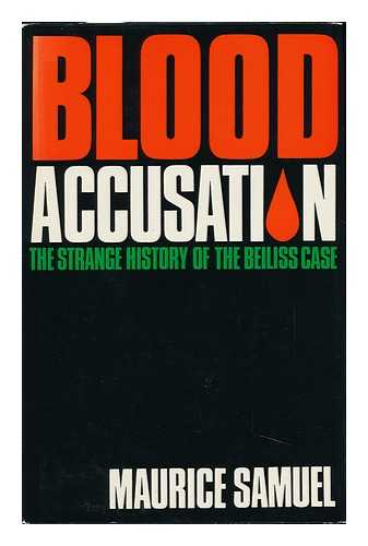 SAMUEL, MAURICE (1895-1972) - Blood Accusation: the Strange History of the Beiliss Case