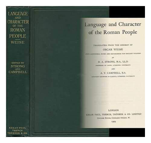 WEISE, OSKAR (1851-1933). STRONG, HERBERT AUGUSTUS (1841-1918) TR. - Language and Character of the Roman People, Translated from the German of Oscar Weise, with Additional Notes and References for English Readers, by H. A. Strong ... and A. Y. Campbell ...