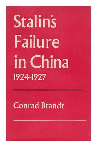 BRANDT, CONRAD - Stalin's Failure in China, 1924-1927