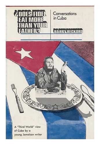 RECKORD, BARRY - Does Fidel Eat More Than Your Father? Conversations in Cuba