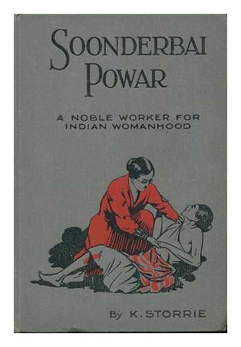 STORRIE, KATE - Soonderbai Powar, for 45 Years an Earnest Worker for God in India