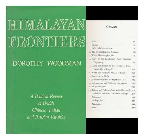 WOODMAN, DOROTHY - Himalayan Frontiers: a Political Review of British, Chinese, Indian and Russian Rivalries