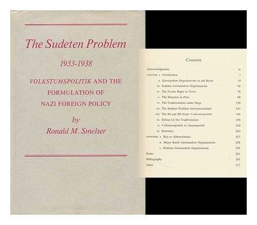Smelser, Ronald M (1942-?) - The Sudeten Problem, 1933-1938 ; Volkstumspolitik and the Formulation of Nazi Foreign Policy