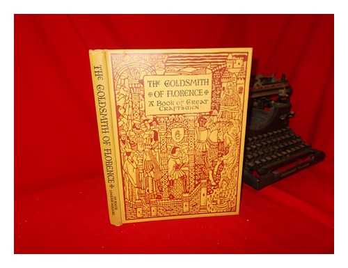 GIBSON, KATHARINE - The Goldsmith of Florence - A Book of Great Craftsmen