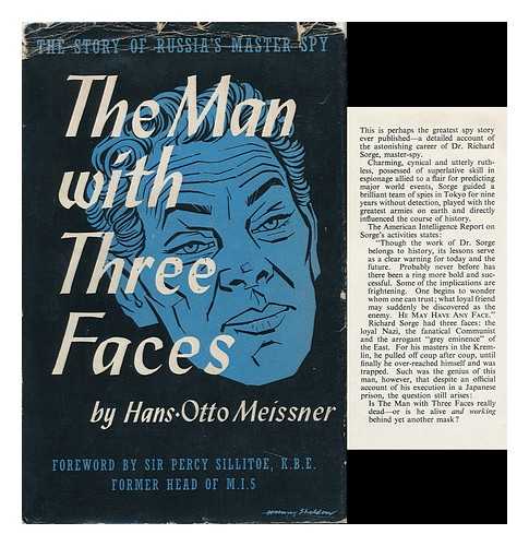 MEISSNER, HANS OTTO - The Man with Three Faces ; Foreword by Sir Percy Sillitoe, K. B. E. Former Head of MI5