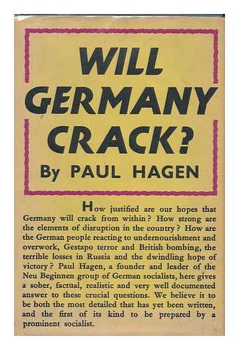 FRANK, KARL BOROMAUS (1893-1969) - Will Germany Crack? A Factual Report on Germany from Within, by Paul Hagen [Pseud. ] with an Introduction by Elmer Davis