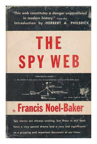 NOEL-BAKER, FRANCIS EDWARD (1920-) - The Spy Web; with an Introduction by Herbert A. Philbrick