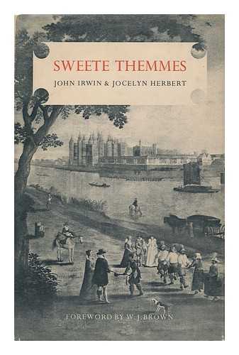 IRWIN, JOHN (1912-) , ED. - Sweete Themmes, a Chronicle in Prose and Verse