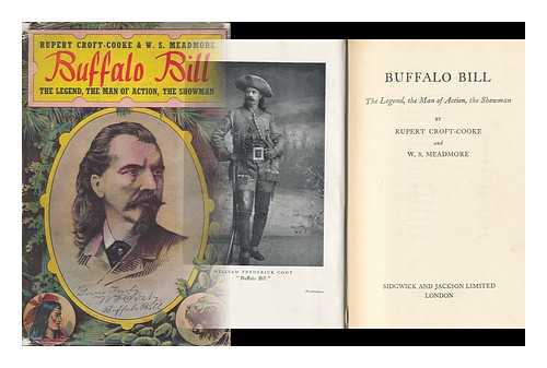 CROFT-COOKE, RUPERT - Buffalo Bill: the Legend, the Man of Action, the Showman, by Rupert Croft-Cooke and W. S. Meadmore