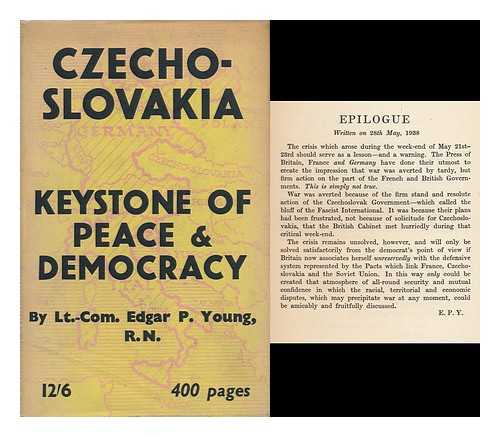 YOUNG, EDGAR P. (EDGAR PHILIP) - Czechoslovakia : Keystone of Peace and Democracy