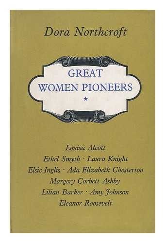 NORTHCROFT, DORA - Great Women Pioneers