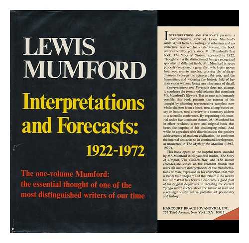 MUMFORD, LEWIS - Interpretations and Forecasts: 1922-1972; Studies in Literature, History, Biography, Technics, and Contemporary Society