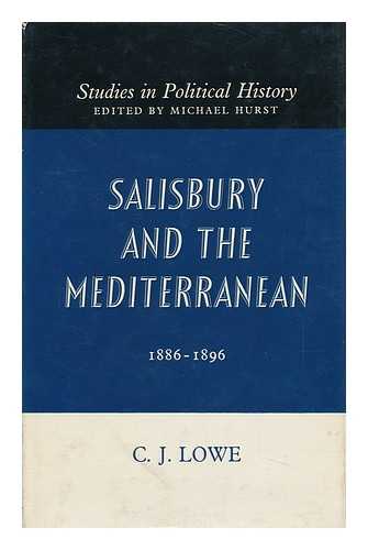 LOWE, C. J. (CEDRIC JAMES) (1930-1975) - Salisbury and the Mediterranean, 1886-1896