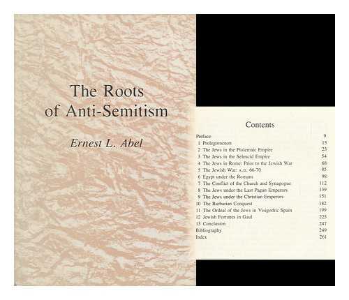 ABEL, ERNEST L (1943-?) - The Roots of Anti-Semitism