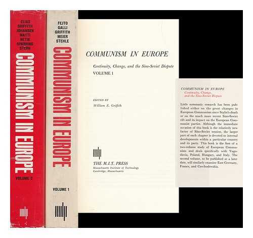GRIFFITH, WILLIAM E. (ED. ) - Communism in Europe; Continuity, Change, and the Sino-Soviet Dispute. Vols. 1 & 2. Edited by William E. Griffith