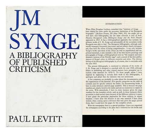 LEVITT, PAUL MICHAEL - J. M. Synge, a Bibliography of Published Criticism / Paul M. Levitt