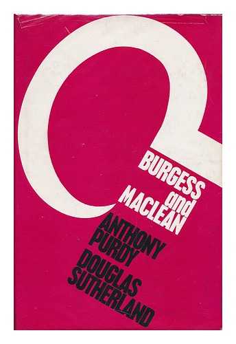 PURDY, ANTHONY - Burgess and MacLean, by Anthony Purdy and Douglas Sutherland