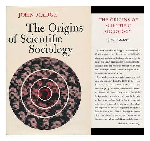 MADGE, JOHN (1914-?) - The Origins of Scientific Sociology