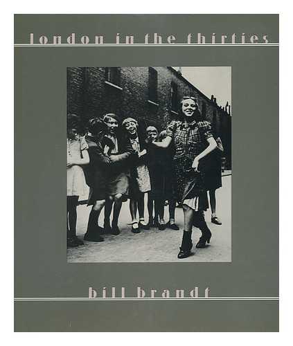 BRANDT, BILL - London in the Thirties / Bill Brandt ; Introduction by Mark Haworth-Booth