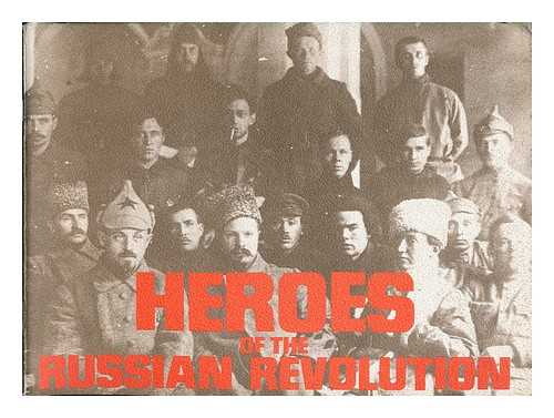 NEW PARK PUBLICATIONS - Heroes of the Russian Revolution