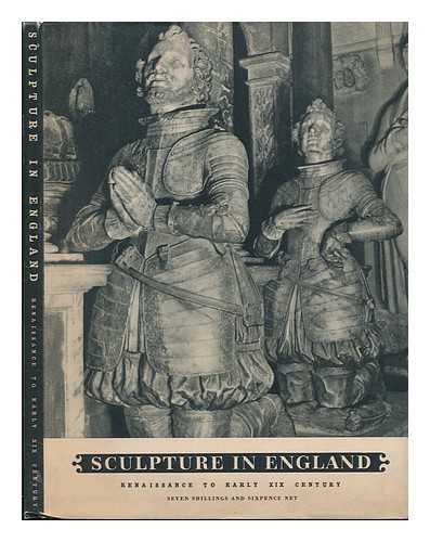 MOLESWORTH, H. D. (HENDER DELVES) (1907-?) - Sculpture in England: Renaissance to Early XIX Century