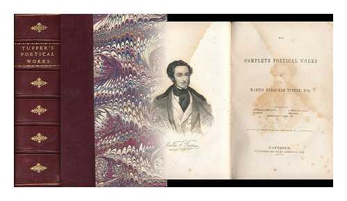 TUPPER, MARTIN FARQUHAR (1810-1889) - The Complete Poetical Works of Martin Farquhar Tupper ...