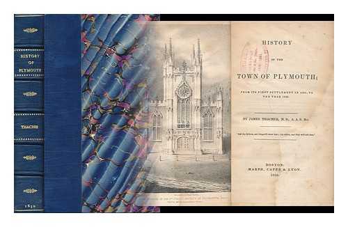 THACHER, JAMES (1754-1844) - History of the Town of Plymouth : from its First Settlement in 1620, to the Year 1832