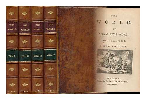 Adam Fitz-Adam [Pseud. ]... Moore, Edward (1712-1757) - The World - [Complete in 4 Volumes]