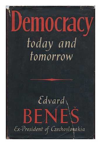 BENES, EDVARD (1884-1948) - Democracy Today and Tomorrow