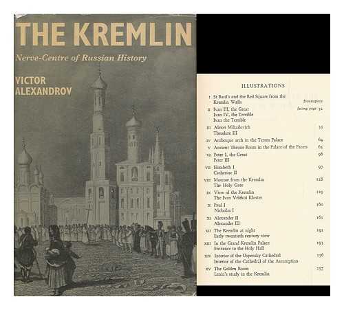 ALEXANDROV, VICTOR (1908-?) - The Kremlin; Nerve-Centre of Russian History. Translated by Roy Monkcom