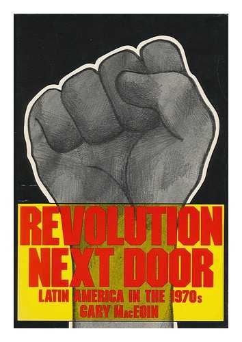 MACEOIN, GARY (1909-?) - Revolution Next Door; Latin America in the 1970's
