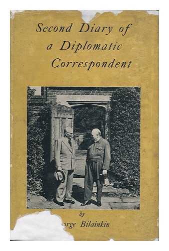 BILAINKIN, GEORGE (1903-?) - Second Diary of a Diplomatic Correspondent