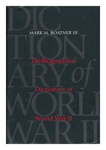 BOATNER, MARK MAYO (1921-) - The Biographical Dictionary of World War II
