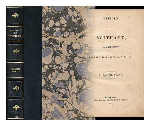 DEANE, SAMUEL (1784-1834) - History of Scituate, Massachusetts, from its First Settlement to 1831
