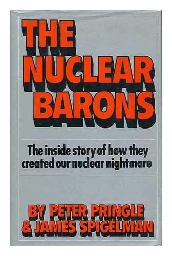 PRINGLE, PETER & SPIGELMAN, JAMES JACOB (1946-?) (JOINT AUTHORS) - The Nuclear Barons