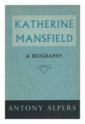 ALPERS, ANTONY (1919-) - Katherine Mansfield