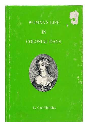 HOLLIDAY, CARL (1879-1936) - Woman's Life in Colonial Days