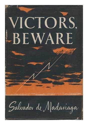 MADARIAGA, SALVADOR DE (1886-) - Victors Beware