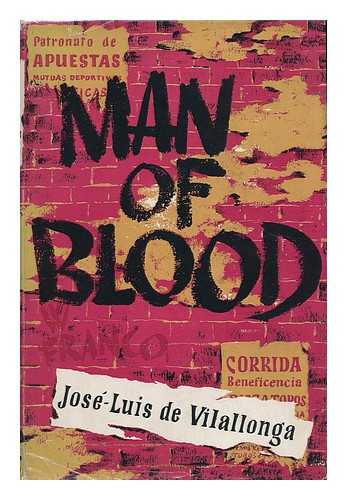 VILALLONGA, JOSE LUIS DE - The Man of Blood - [Translated from the French by Hugo Charteris]