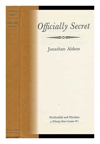 Aitken, Jonathan (1942-) - Officially Secret