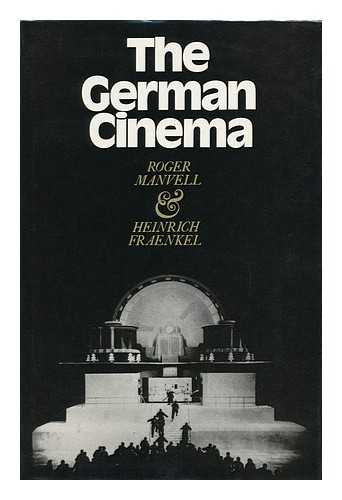MANVELL, ROGER (1909-1987) & FRAENKEL, HEINRICH (1897-1986) JOINT AUTHORS - The German Cinema