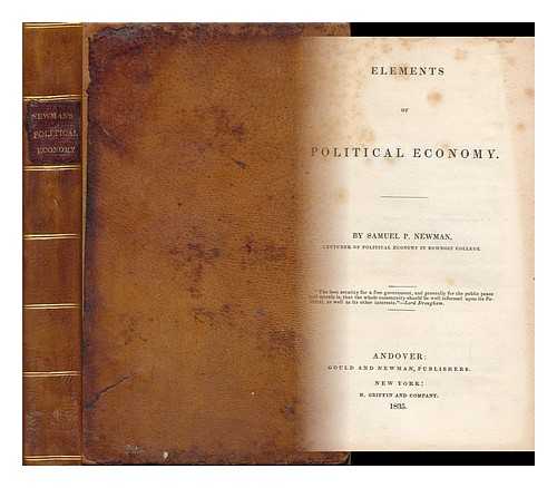 NEWMAN, SAMUEL PHILLIPS (1797-1842) - Elements of Political Economy