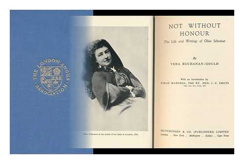 BUCHANAN-GOULD, VERA - Not Without Honour : the Life and Writings of Olive Schreiner / with an Introduction by J. C. Smuts